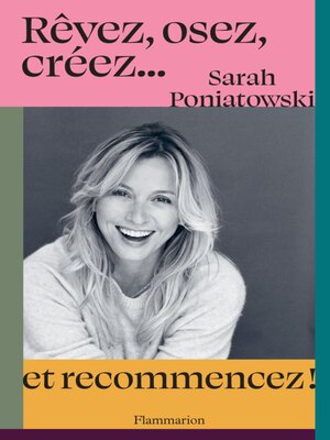 cover image of Rêvez, osez, créez... et recommencez !